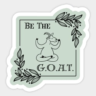 Be The G.O.A.T. Sticker